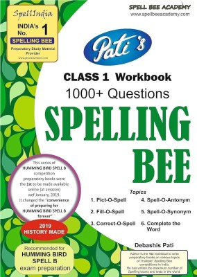 SPELLING BEE Practice Workbook - Prepare for HUMMING BIRD SPELL B .... Class 1 ... 1000+ questions ... from Spell India, an independent initiative(Paperback, Debashis Pati)