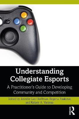 Understanding Collegiate Esports(English, Paperback, unknown)