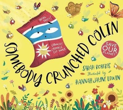 Somebody Crunched Colin(English, Paperback, Roberts Sarah)