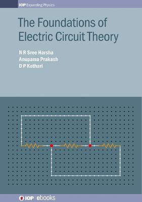 The Foundations of Electric Circuit Theory(English, Electronic book text, Harsha N R Sree)
