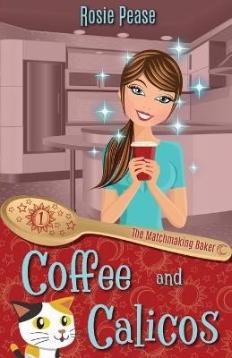 Coffee and Calicos(English, Paperback, Pease Rosie)