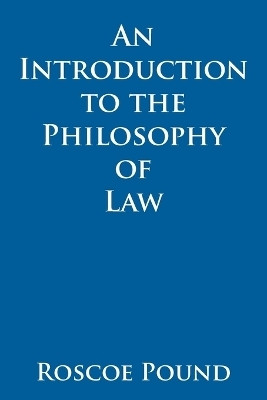An Introduction to the Philosophy of Law(English, Paperback, Pound Roscoe)