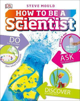 How to be a Scientist(English, Hardcover, Mould Steve)