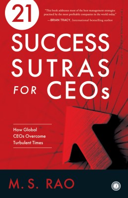 21 Success Sutras for CEOs  - How Global CEOs Overcome Turbulent Times(English, Paperback, unknown)