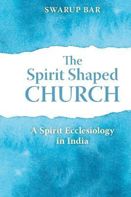 The Spirit Shaped Church(English, Paperback, Bar Swarup)