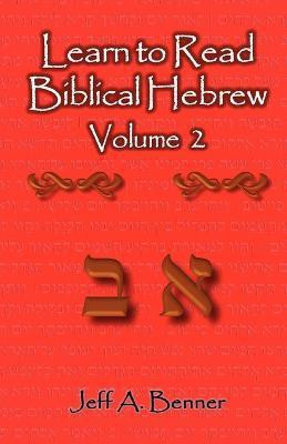 Learn to Read Biblical Hebrew Volume 2(English, Paperback, Benner Jeff A)
