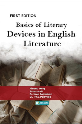 Basics of Literary Devices in English Literature(Paperback, Ainaab Tariq, Asma Arshi, Dr. Uma Rajmohan, Dr. T.V.S. Padmaja)