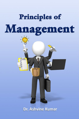 PRINCIPLES OF MANAGEMENT(Paperback, Dr. Ashvine Kumar)