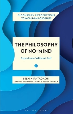The Philosophy of No-Mind(English, Paperback, Tadashi Nishihira)