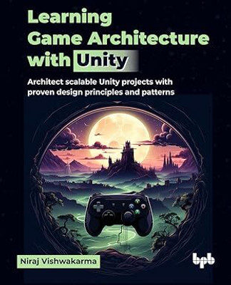 Learning Game Architecture with Unity(English, Mixed media product, Vishwakarma Niraj)