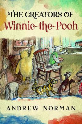 The Creators of Winnie the Pooh(English, Hardcover, Norman Andrew)