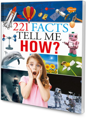 221 Facts – Tell Me HOW book for kids : Children learning book, Educational learning book, Educational Facts Book, Informative Children's Book.(Paperback, SAWAN)