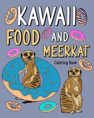 Kawaii Food and Meerkat Coloring Book(English, Paperback, Paperland)