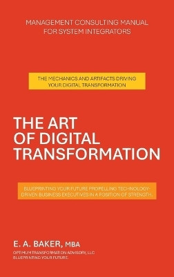 The Art of Digital Transformation(English, Hardcover, Baker Mba E A)