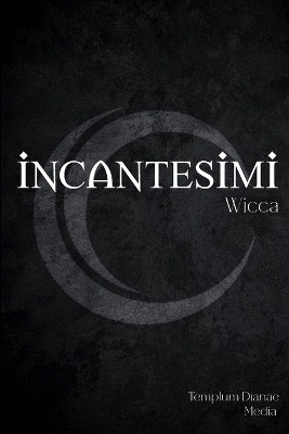 Incantesimi Wicca(Italian, Paperback, Media Templum Dianae)