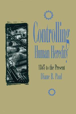 Controlling Human Heredity(English, Paperback, Paul Diane B.)