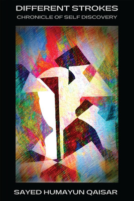 Different Strokes  - Chronicle of Self-Discovery(English, Hardcover, Sayed Humayun Qaisar)