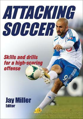 Attacking Soccer(English, Paperback, Miller Jay P.)