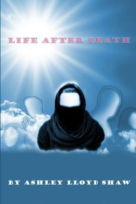 Life After Death(English, Paperback, Lloyd Shaw Ashley)