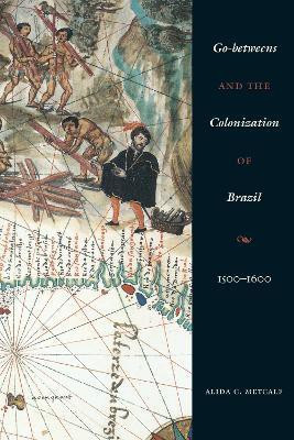 Go-betweens and the Colonization of Brazil(English, Paperback, Metcalf Alida C.)