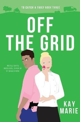 Off the Grid(English, Paperback, Marie Kay)