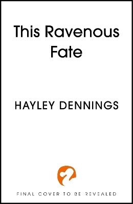 This Ravenous Fate(English, Paperback, Dennings Hayley)
