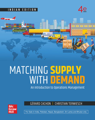 Matching Supply with Demand: An Introduction to Operations Management | 4th Edition(Paperback, Grard Cachon, Christian Terwiesch)