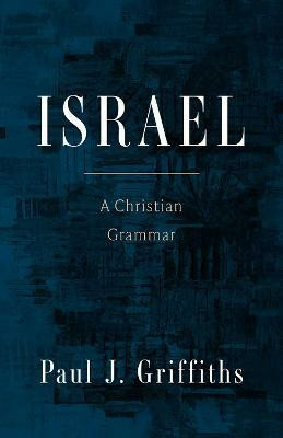 Israel(English, Hardcover, Griffiths Paul J.)