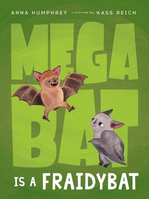 Megabat Is a Fraidybat(English, Hardcover, Humphrey Anna)