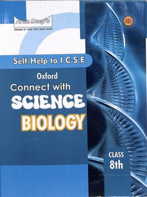 Arun Deeps Self Help To Icse Oxford Connect With Science Biology Class 8(Paperback, Ravinder Singh, Sons Publisher)