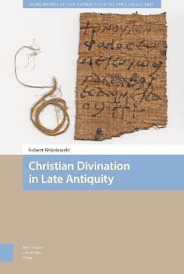 Christian Divination in Late Antiquity(English, Hardcover, Wisniewski Robert)