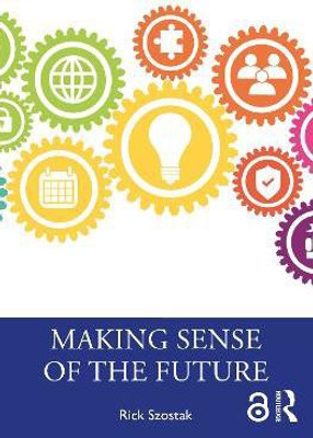 Making Sense of the Future(English, Paperback, Szostak Rick)