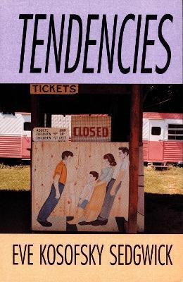 Tendencies(English, Paperback, Sedgwick Eve Kosofsky)