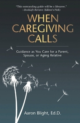 When Caregiving Calls(English, Paperback, Blight Aaron)