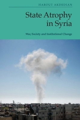 State Atrophy in Syria(English, Paperback, Akdedian Harout)