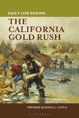 Daily Life during the California Gold Rush(English, Paperback, Maxwell-Long Thomas)