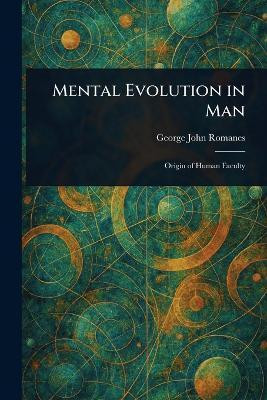 Mental Evolution in Man(English, Paperback, Romanes George John)