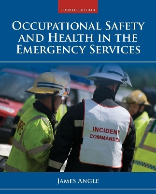 Occupational Safety and Health in the Emergency Services(English, Paperback, Angle James S.)