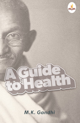 A Guide to Health(English, Paperback, Gandhi Mahatma)