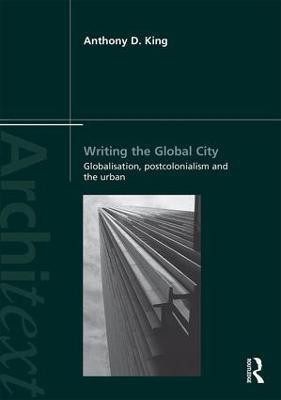 Writing the Global City(English, Hardcover, King Anthony)