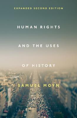 Human Rights and the Uses of History(English, Paperback, Moyn Samuel)