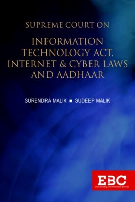 Supreme Court on Information Technology Act, Internet & Cyber Laws and Aadhaar (1950 to 2019*)(Paperback, Surendra Malik, Sudeep Malik)