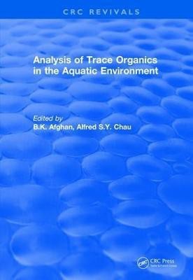 Revival: Analysis of Trace Organics in the Aquatic Environment (1989)(English, Hardcover, Afghan B. K.)