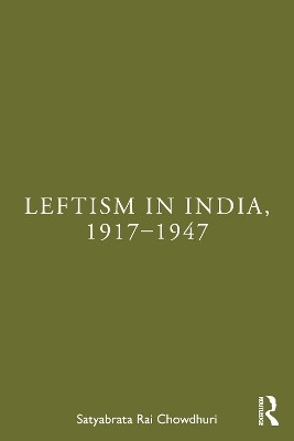 Leftism in India, 1917-1947(English, Paperback, Rai Chowdhuri Satyabrata)