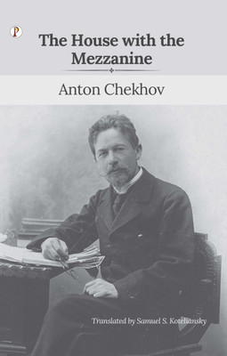 The House with the Mezzanine(English, Paperback, Chekhov Anton)