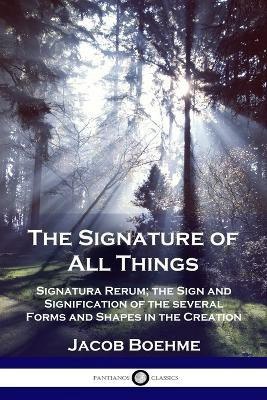 The Signature of All Things(English, Paperback, Boehme Jacob)