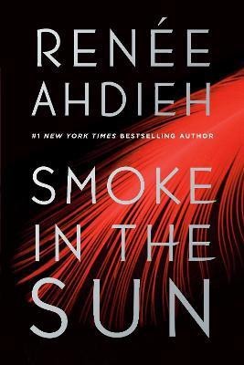 Smoke in the Sun(English, Paperback, Ahdieh Renee)