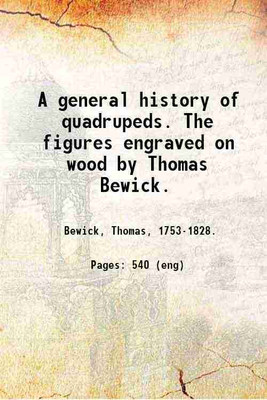 A general history of quadrupeds. The figures engraved on wood by Thomas Bewick. 1824 [Hardcover](Hardcover, Bewick, Thomas, .)