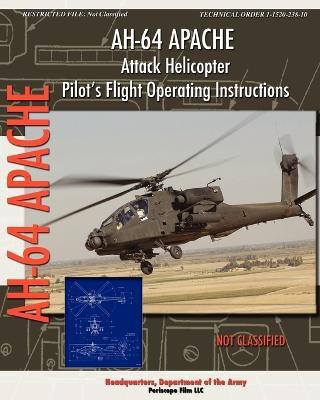 AH-64 Apache Attack Helicopter Pilot's Flight Operating Instructions(English, Paperback, Department of the Army Headquarters)