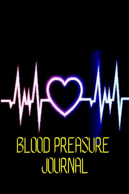 Blood Preasure Journal  - Simple Daily Blood Preasue Logbook | Record and Monitor Blood Preasue Log(English, Paperback, Aiden Norwood)